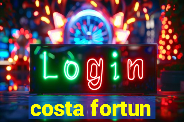 costa fortun