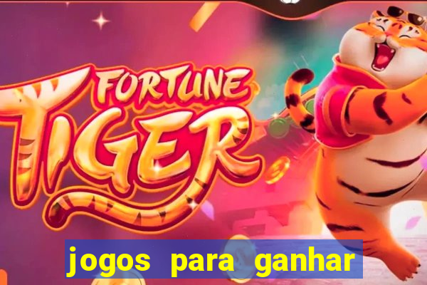 jogos para ganhar dinheiro seguro