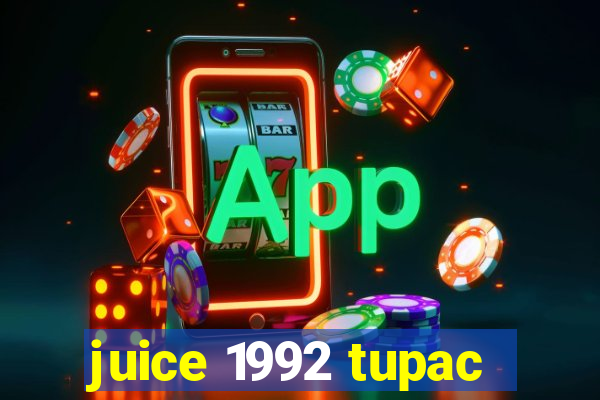 juice 1992 tupac