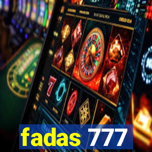 fadas 777