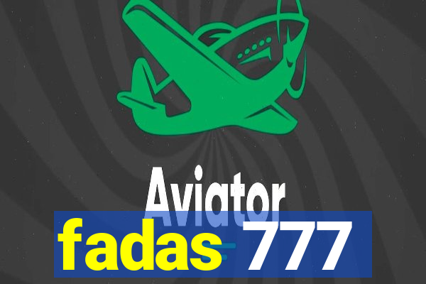 fadas 777