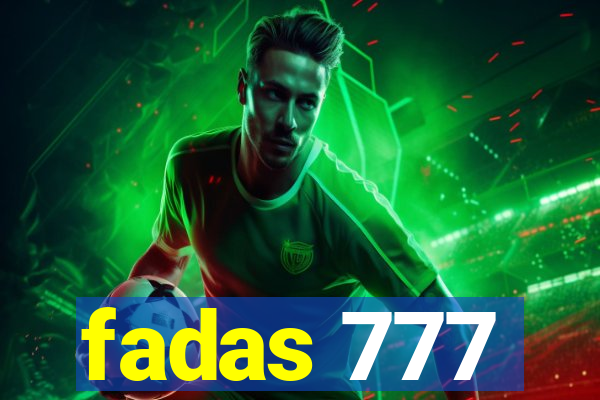 fadas 777