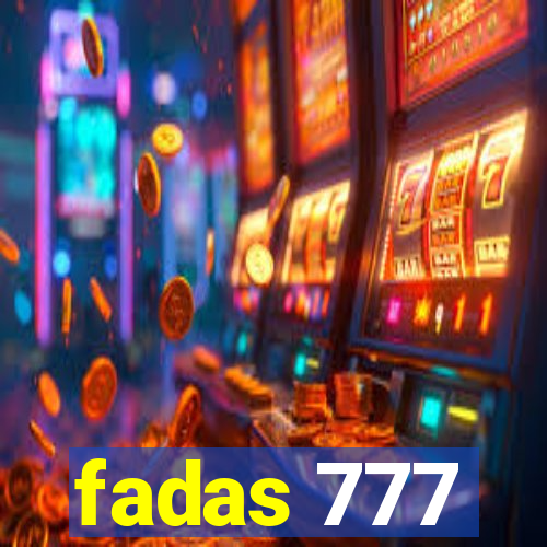 fadas 777