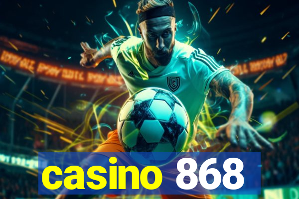 casino 868