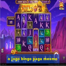 o jogo bingo paga mesmo