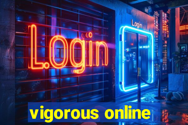 vigorous online