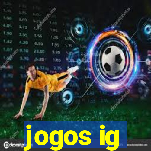 jogos ig