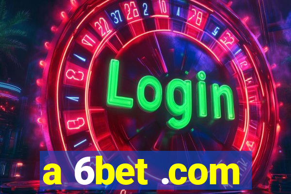 a 6bet .com