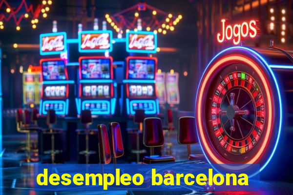 desempleo barcelona