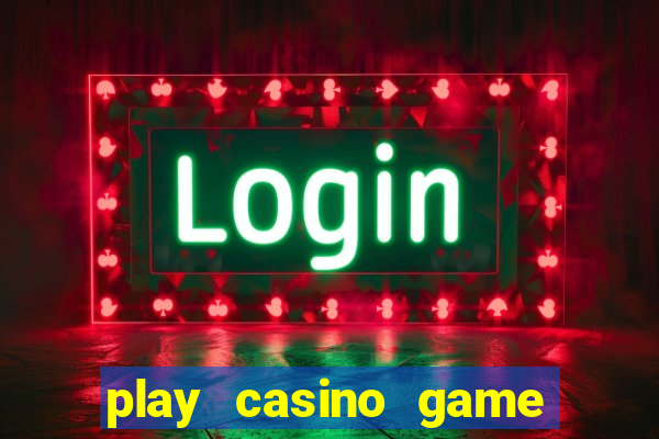 play casino game for real money