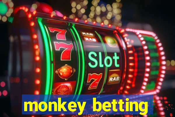 monkey betting