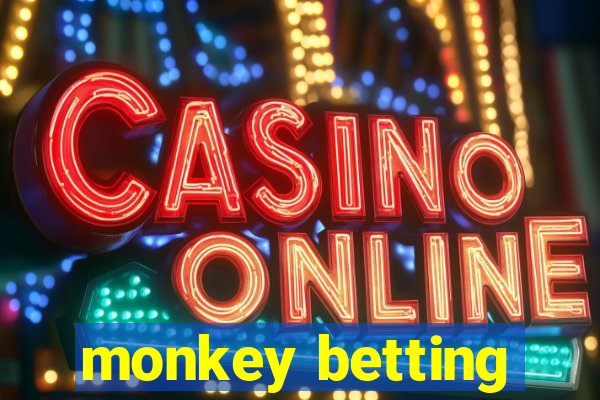 monkey betting