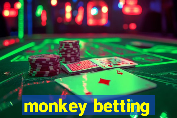 monkey betting