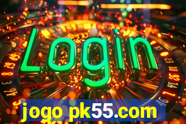 jogo pk55.com