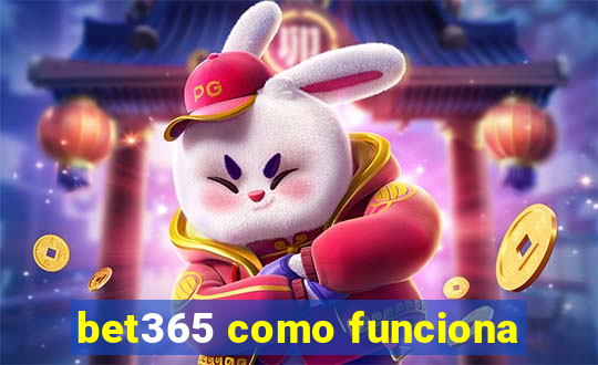 bet365 como funciona