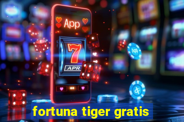 fortuna tiger gratis