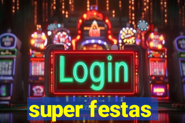 super festas