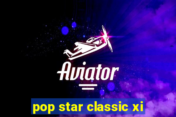 pop star classic xi