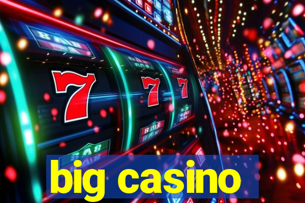 big casino