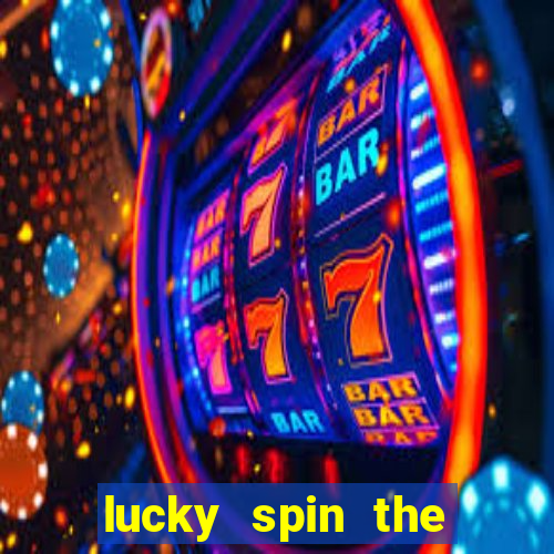 lucky spin the weel 999 slot