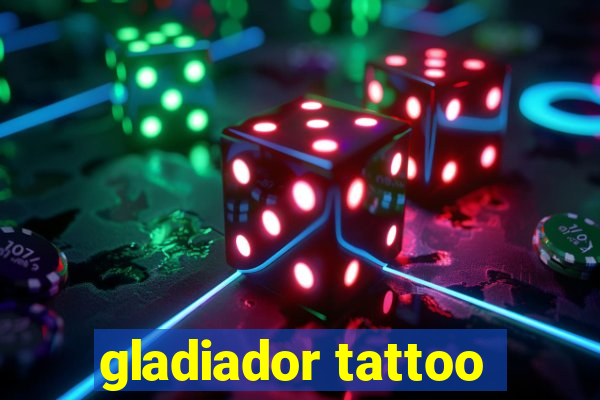 gladiador tattoo