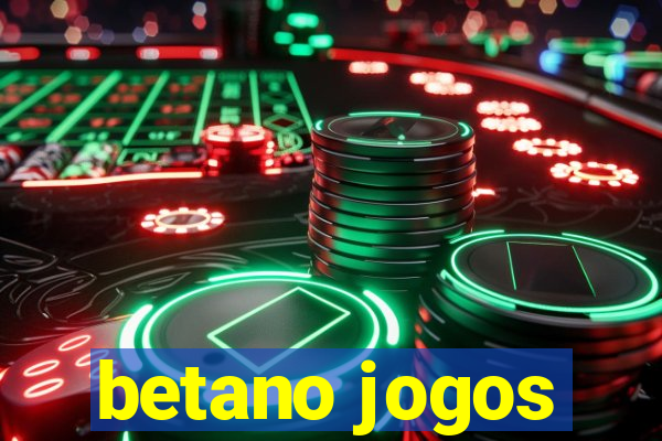 betano jogos