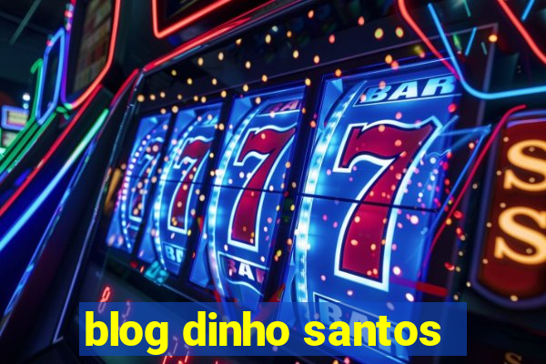 blog dinho santos