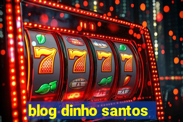 blog dinho santos