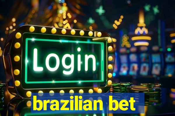 brazilian bet