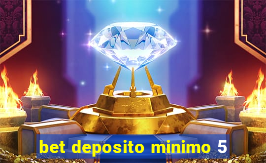 bet deposito minimo 5