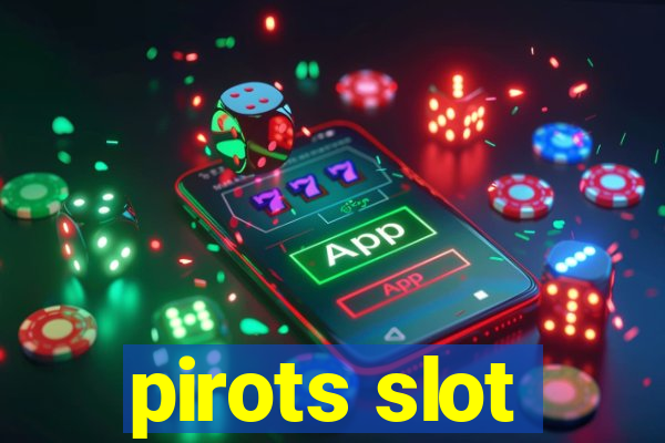 pirots slot