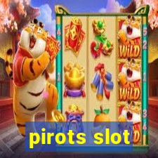 pirots slot