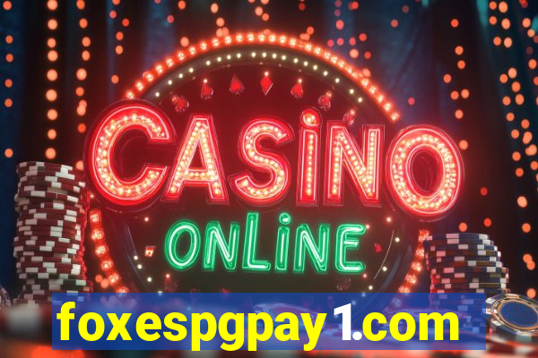 foxespgpay1.com