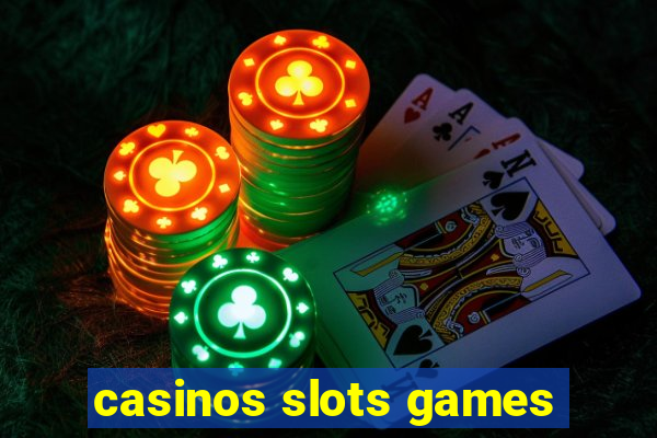 casinos slots games