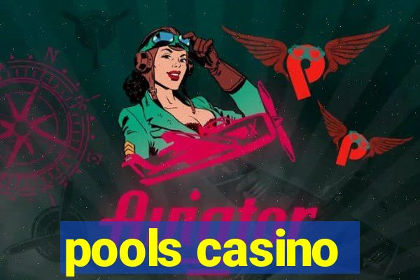 pools casino