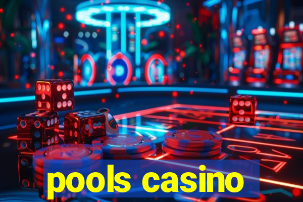 pools casino