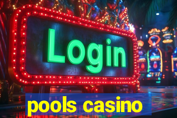 pools casino