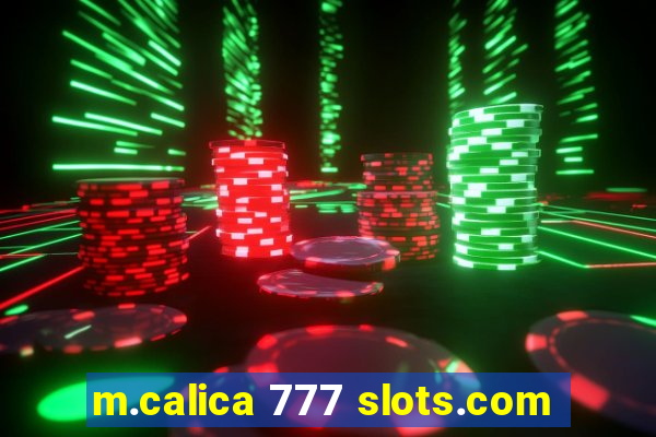 m.calica 777 slots.com