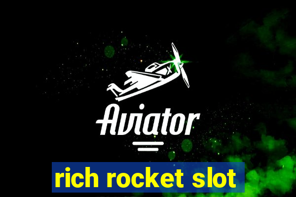 rich rocket slot