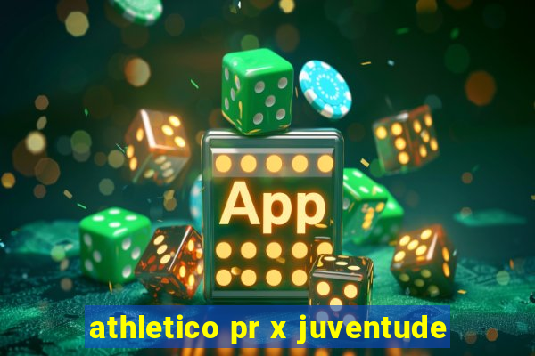 athletico pr x juventude