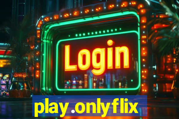 play.onlyflix