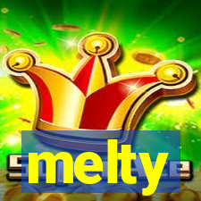 melty