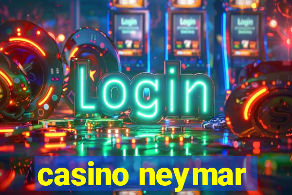 casino neymar