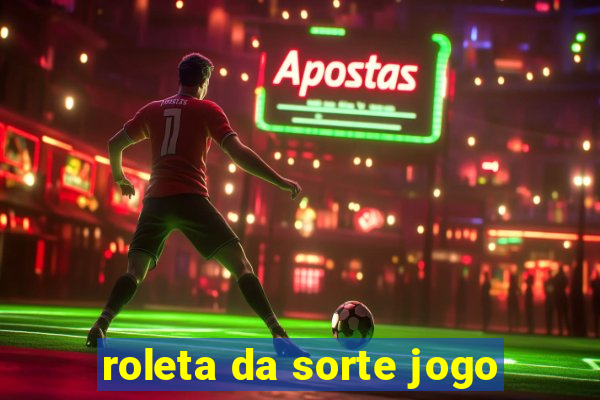 roleta da sorte jogo