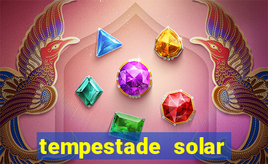 tempestade solar 2024 brasil