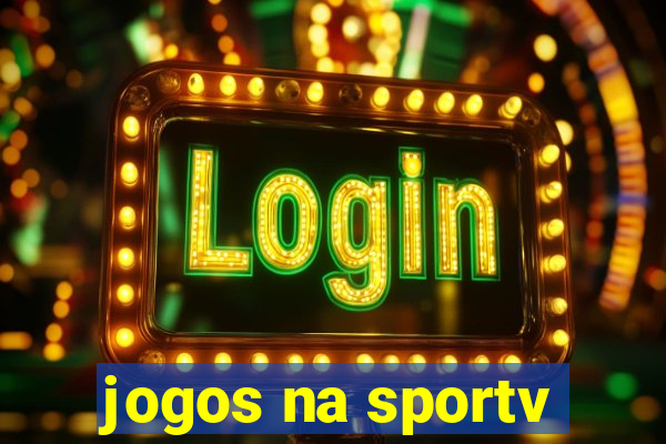 jogos na sportv