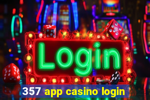 357 app casino login