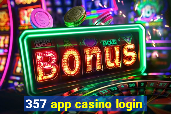 357 app casino login