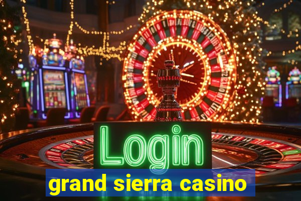 grand sierra casino