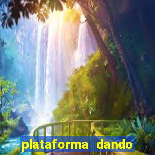 plataforma dando dinheiro no cadastro